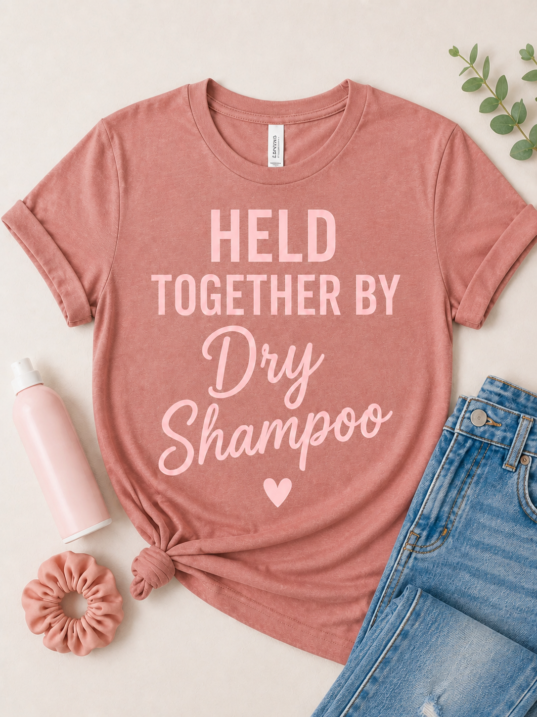 Held Together by Dry Shampoo Tee