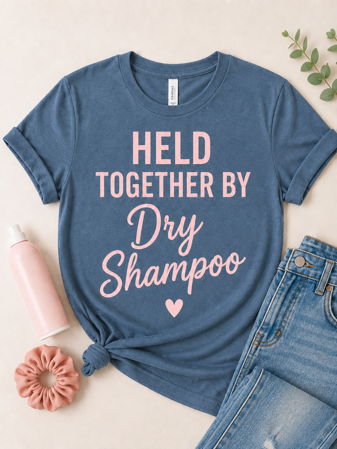 Held Together by Dry Shampoo Tee