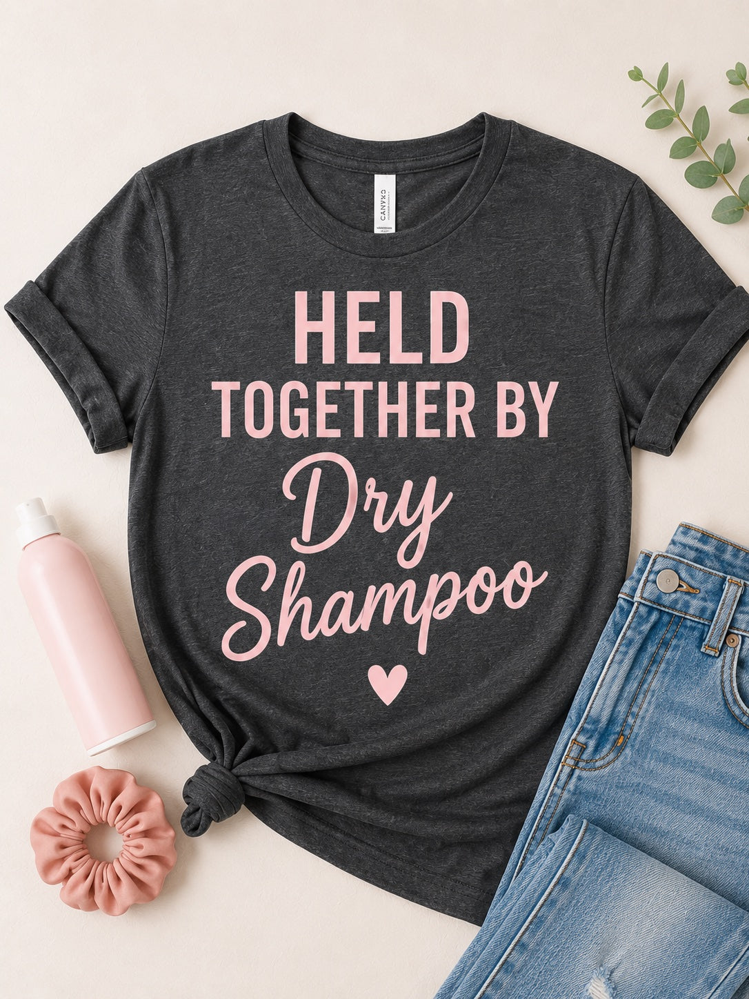 Held Together by Dry Shampoo Tee