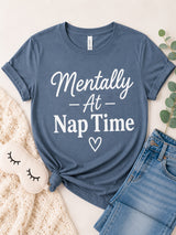 Mentally at Nap Time Tee