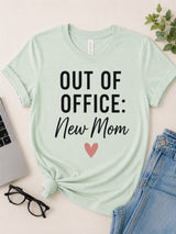 Out of Office New Mom Tee